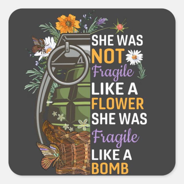 Not Fragile Like a Flower Fragile Like a Bomb RBG  Square Sticker (Front)