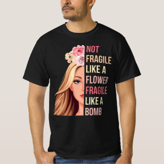 Not Fragile Like a Flower Fragile Like a Bomb RBG T-Shirt