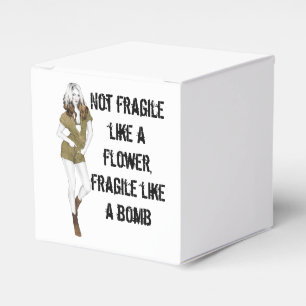Not fragile like a flower, fragile like a bomb T-S Favour Box