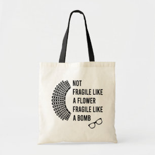 Not Fragile Like a Flower Fragile Like a Bomb Tote Bag