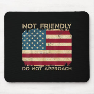 Not Friendly Do Not Approach Funny Sarcastic Quote Mouse Pad