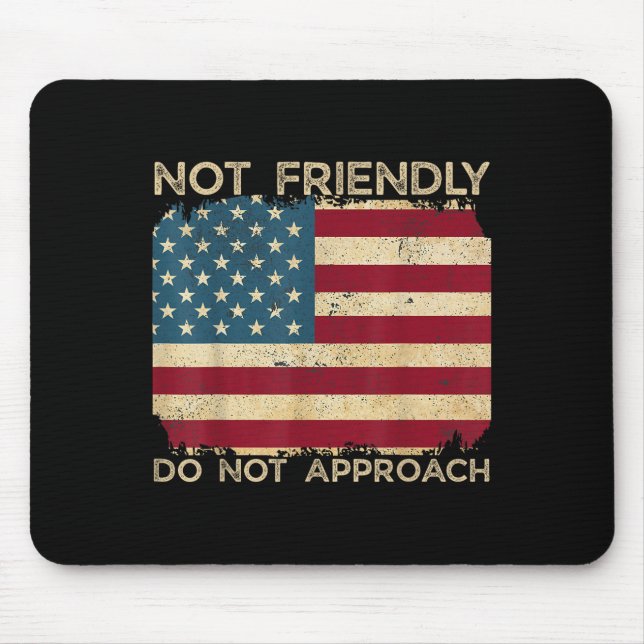 Not Friendly Do Not Approach Funny Sarcastic Quote Mouse Pad (Front)