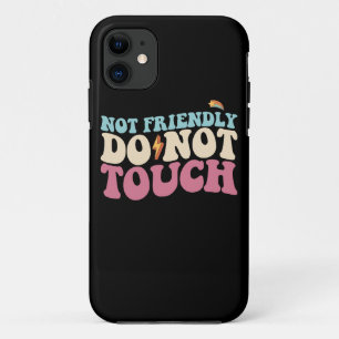 Not Friendly Do Not Touch Funny Introvert iPhone 11 Case