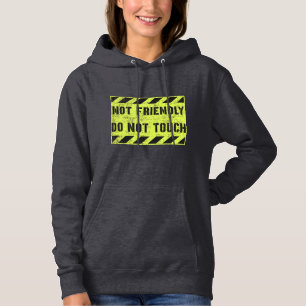 Not Friendly Do Not Touch Hoodie