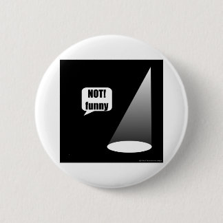Not Funny 6 Cm Round Badge