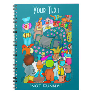 Not Funny! Spiral Notebook