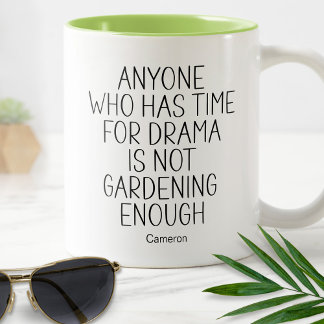 Not Gardening Enough Plants Humourous Funny Two-Tone Coffee Mug