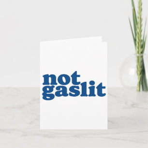 Not Gaslit - Resist Gaslighting! Minimalist Anti-t Card