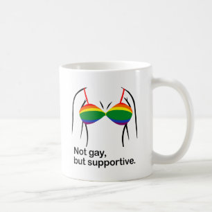 NOT GAY BUT SUPPORTIVE BRA -.png Coffee Mug