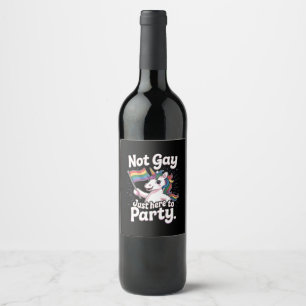 Not Gay Just Here To Party LGBTQ Gay Pride Ally Wine Label