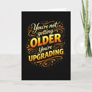 Not Getting Older Upgrading Funny Birthday Card