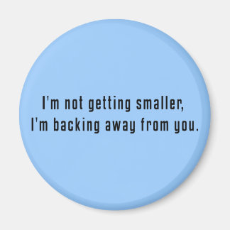 Not Getting Smaller Magnet