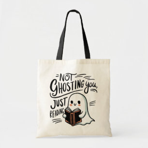 Not ghosting you, just reading tote bag