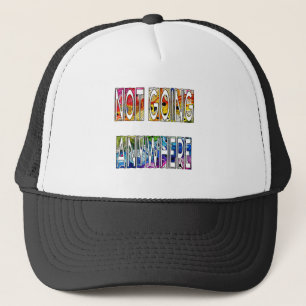 Not Going Anywhere - LGBTQIA+ Pride Trucker Hat