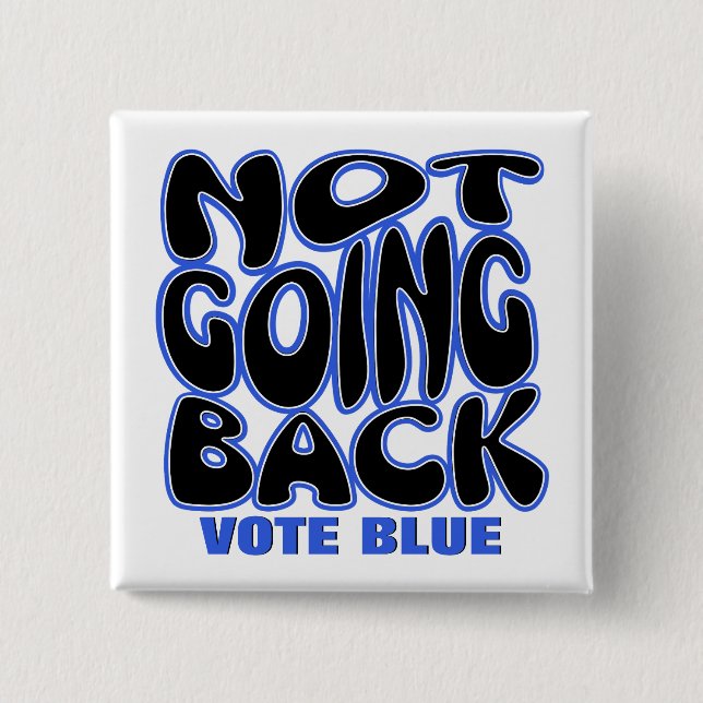 NOT GOING BACK 15 CM SQUARE BADGE (Front)