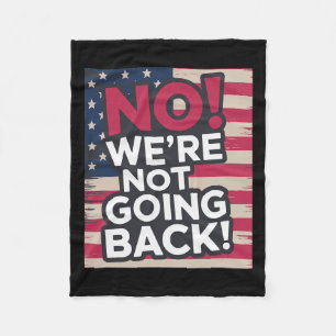 Not Going Back! 2024 Vote For Kamala Harris Presid Fleece Blanket