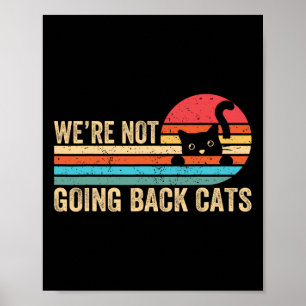 Not Going Back Cats Funny Cat 2024 Vintage Retro Poster