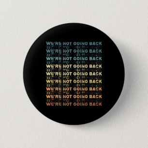 Not Going Back Harris 2024 Vote For Kamala Harris 6 Cm Round Badge