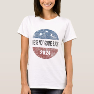 Not Going Back Harris 2024 Vote For Kamala Harris T-Shirt