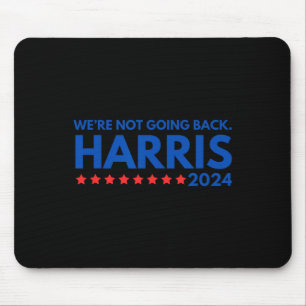 Not Going Back Kamala Harris 2024 Design  Mouse Pad
