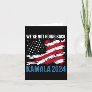Not Going Back Kamala Harris For President 2024 Card
