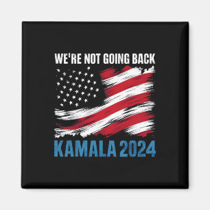 Not Going Back Kamala Harris For President 2024 Magnet