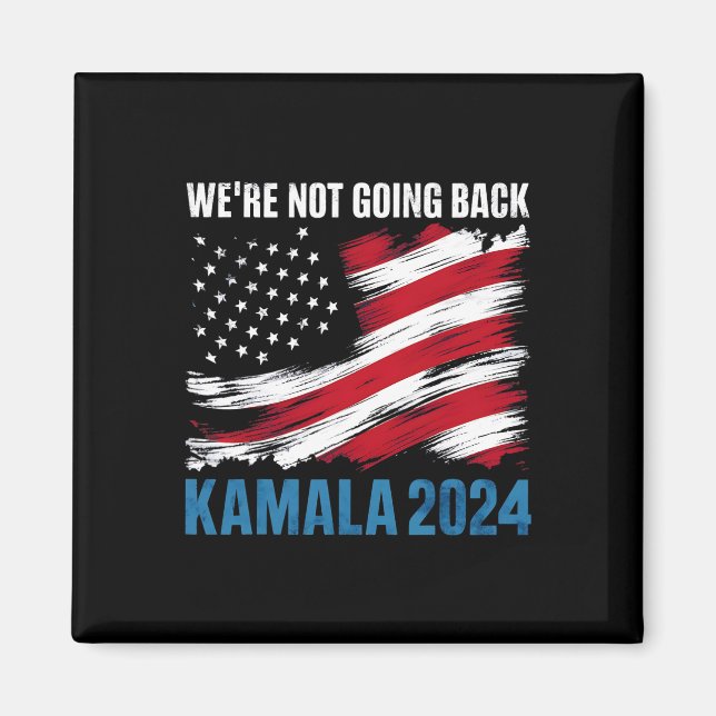 Not Going Back Kamala Harris For President 2024  Magnet (Front)