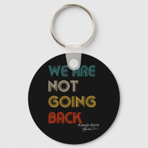 Not Going Back Vote For 2024 President Kamala-harr Key Ring
