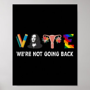 Not Going Back Vote For 2024 President Kamala Harr Poster