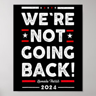 Not Going Back Vote For Kamala-harris 2024 Poster
