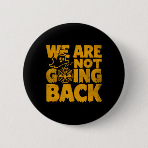 Not Going Back Vote Kamala Harris 2024 Halloween G 6 Cm Round Badge