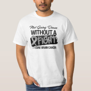 Not Going Down Without a Fight - Brain Cancer T-Shirt