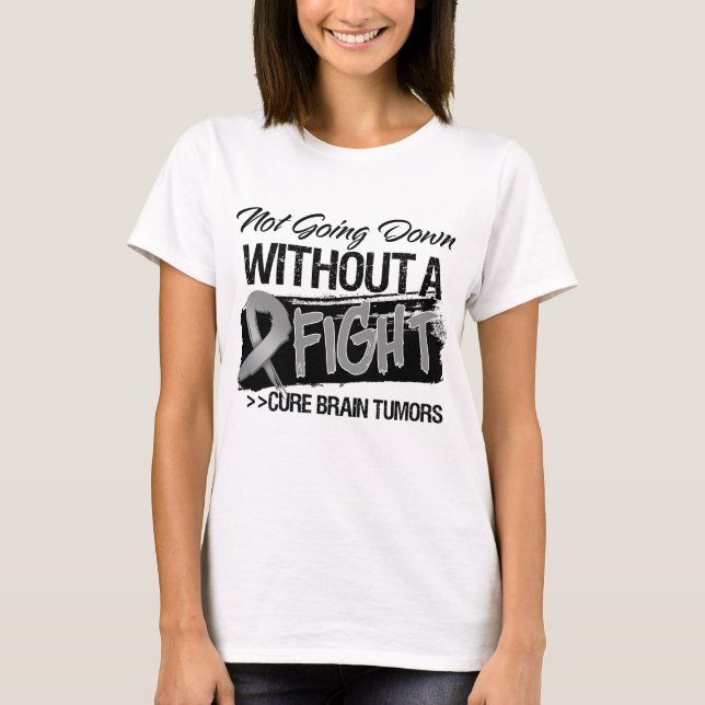 Not Going Down Without a Fight - Brain Tumour T-Shirt (Front)
