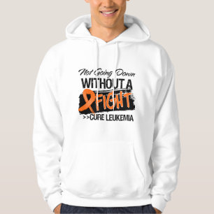Not Going Down Without a Fight - Leukaemia Hoodie
