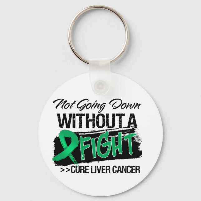 Not Going Down Without a Fight - Liver Cancer Key Ring (Front)