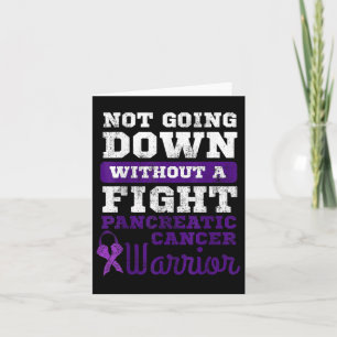 Not Going Down Without A Fight Pancreatic Cancer Card