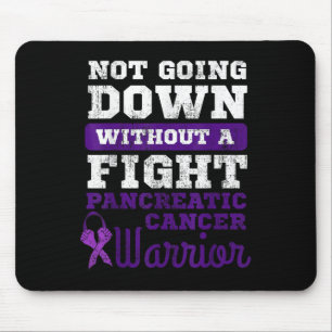 Not Going Down Without A Fight Pancreatic Cancer Mouse Pad