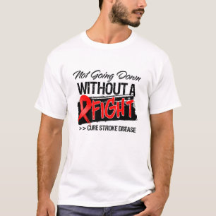 Not Going Down Without a Fight - Stroke Disease T-Shirt