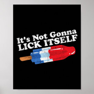 Not Gonna Lick Itself Funny Popsicle 4th Of July G Poster