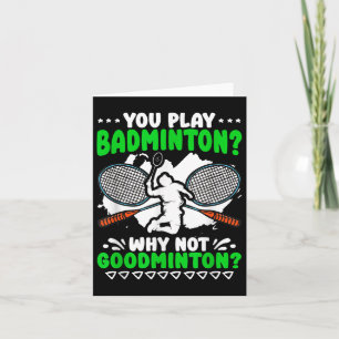 Not Goodminton Racket Shuttle Hobby Badminton Play Card