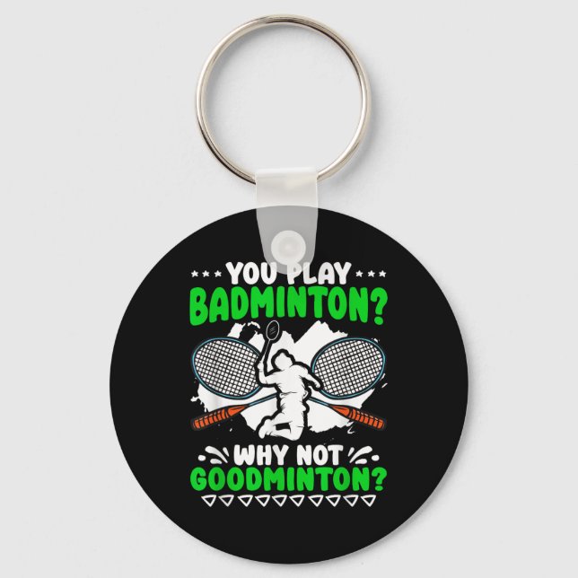 Not Goodminton Racket Shuttle Hobby Badminton Play Key Ring (Front)