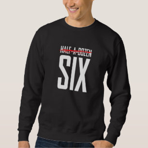 Not Half A Dozen Six Be Sensible Use Good English Sweatshirt