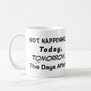 Not Happening, P = 0 Coffee Mug