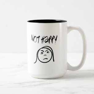 Not Happy Mug