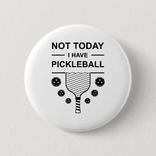 Not have pickleball funny player design pickle 6 cm round badge