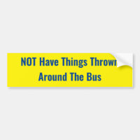 NOT Have Things Thrown Around The Bus -SIGN