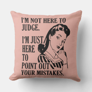 “Not Here To Judge” custom colour throw pillows