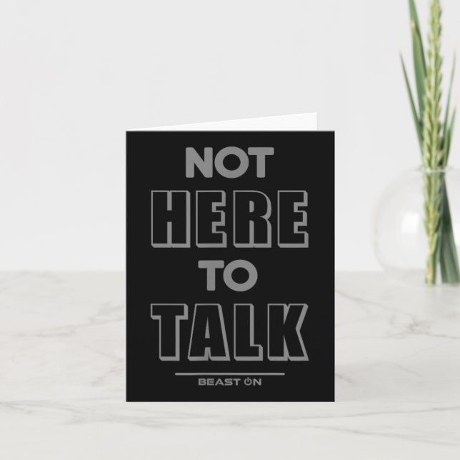 Not Here To Talk In G Funny Gym Motivation Sayings Card (Front)