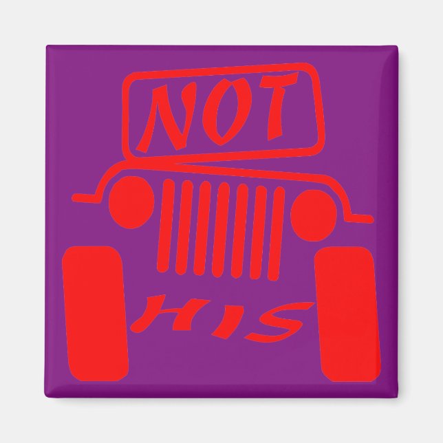 Not His 4x4  #USAPatriotGraphics  © Magnet (Front)
