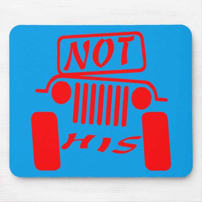 Not His 4x4  #USAPatriotGraphics  © Mouse Pad (Front)